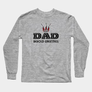 Dad - Behold Greatness Long Sleeve T-Shirt